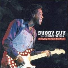 Buddy Guy : Everyday We Have the Blues